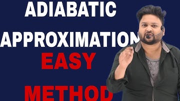 ADIABATIC APPROXIMATION IN QUANTUM MECHANICS || TIME DEPENDENT PERTURBATION THEORY|| HINDI EASYWAY