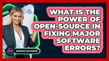 What Is The Power Of Open-source In Fixing Major Software Errors? - Emerging Tech Insider