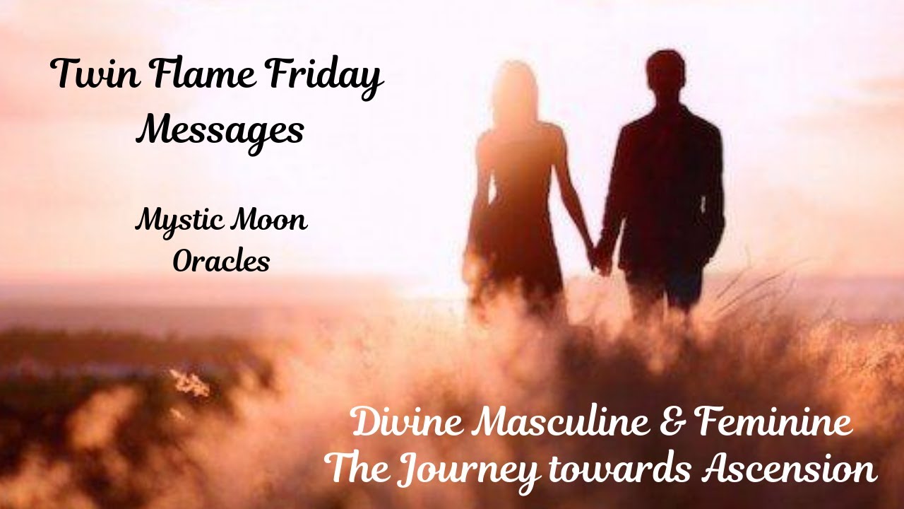 Twin Flame Messages - Divine Masculine, Divine Feminine & the Journey ...