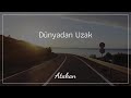 Atakan - Dünyadan Uzak ( Akustik )