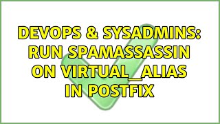 DevOps & SysAdmins: Run SpamAssassin on virtual_alias in Postfix (3 Solutions!!) Wealth