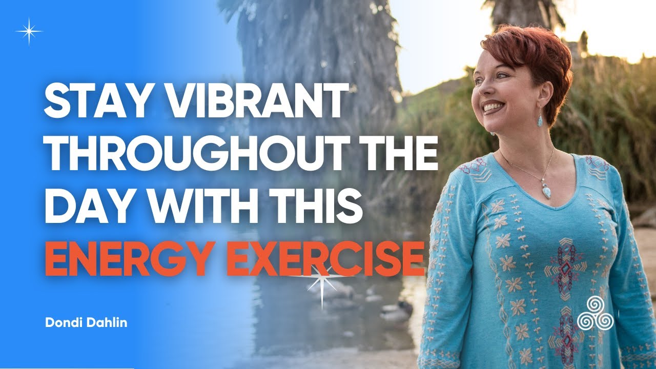 Energy exercises to stay energized throughout the day | Dondi Dahlin ...