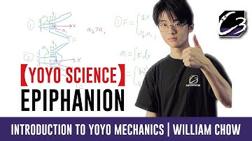 【Yoyo Science】 EPIPHANION | Introduction to yoyo mechanics by William Chow | C3yoyodesign