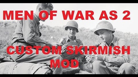 Men of War Assault Squad 2 - Customizable Skirmish Mod