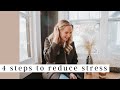 4 Easy Steps to Reduce Stress that Actually Work | Improve Your Mood