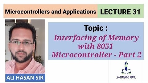 Interfacing of memory with 8051 Microcontroller - Part 2 | MAA-MSBTE | Lecture 31 | Ali Hasan Sir
