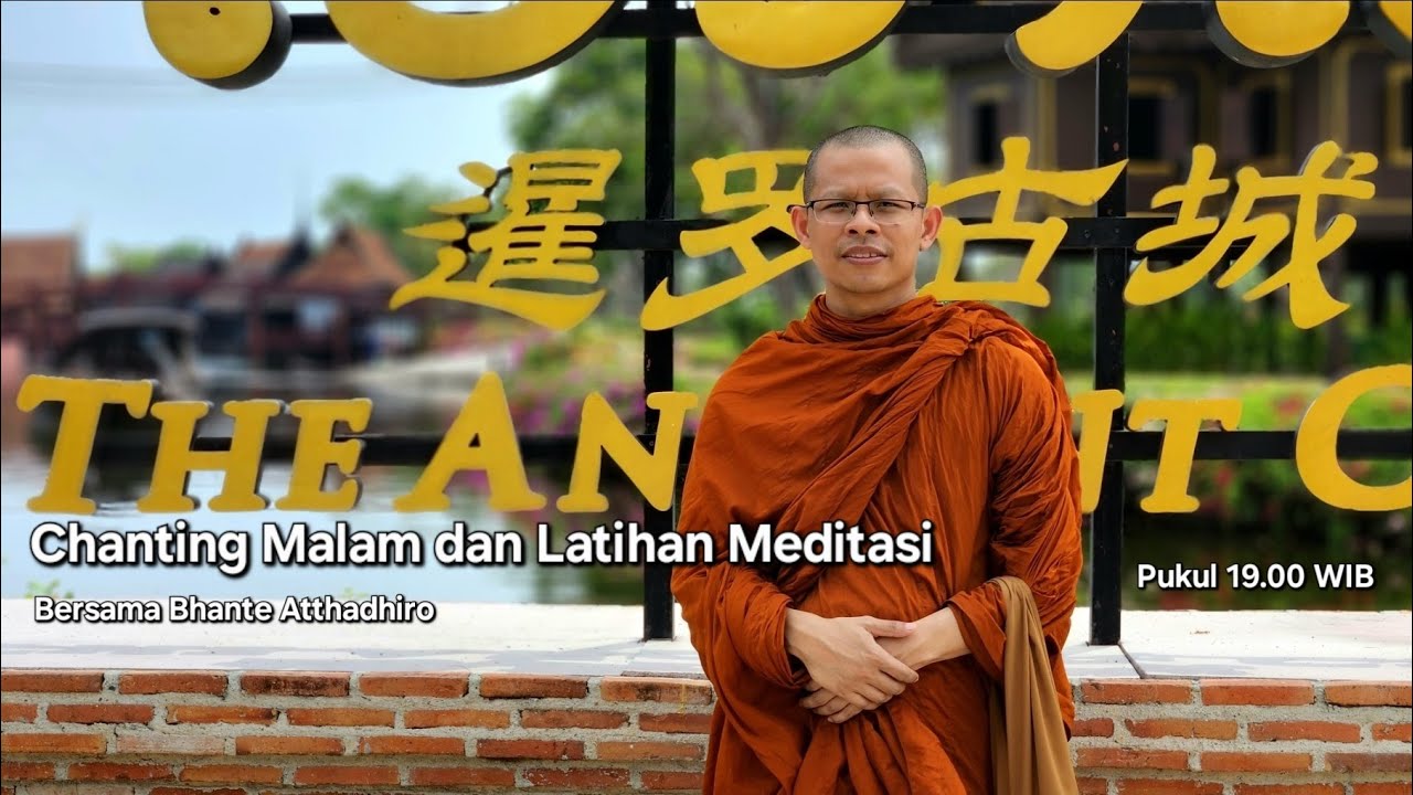 Chanting Malam dan Meditasi Bersama YM. Bhikkhu Atthadhiro, Thera  | Senin, 21 Juli 2025