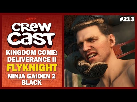 Kingdom Come: Deliverance II, FlyKnight, Ninja Gaiden 2 Black | Noclip Crewcast #213