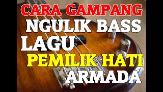 Belajar mudah Bass  lagu Pemilik Hati