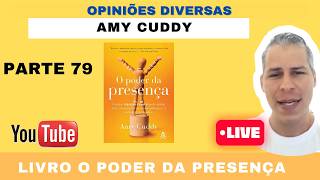 Livro O PODER DA PRESENÇA - Opiniões diversas  - Amy Cuddy - PARTE 79 #neurologia #psicologia