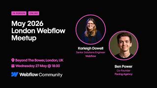 🔴 Live // May 2026 // London @Webflow meetup #WFLDN