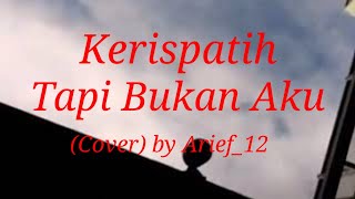 Kerispatih tapi Bukan Aku cover