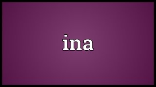 Ina Meaning
