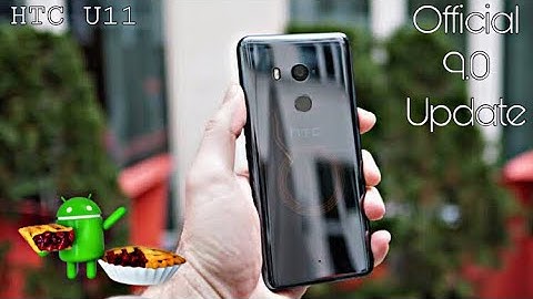HTC U11 Official 9.0 Pie Update