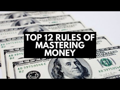 The Top 12 Rules of Mastering Money