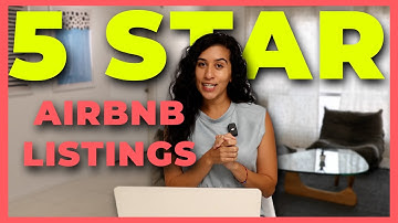 The Ultimate Guide to Creating a 5-Star AIRBNB Listing!