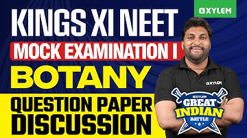 Kings XI NEET GIB Mock Examination - I Botany - Question Paper Discussion