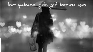 FERDİ TAYFUR | bir yabancı gibi git benim için