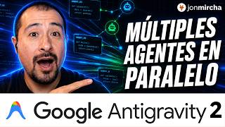 Google Antigravity 2.0: el IDE agéntico que cambia cómo programamos - jonmircha
