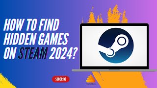 How to Find Hidden Games on Steam 2024?