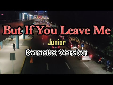 Video thumbnail for But If You Leave Me - Karaoke (Junior)