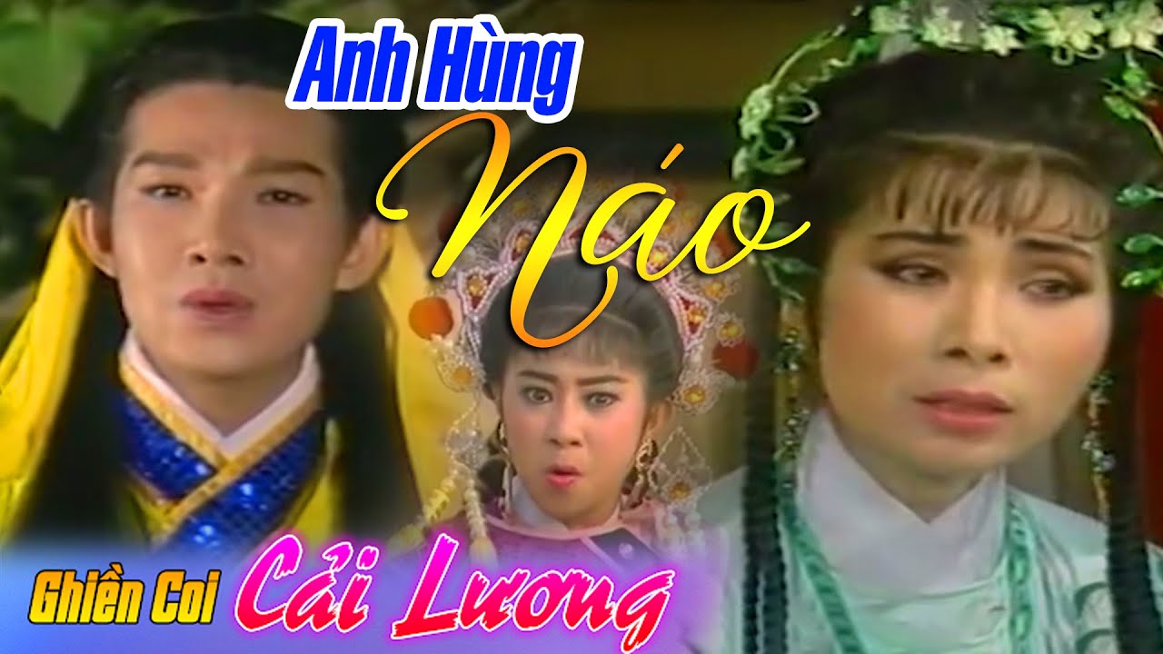 CẢI LƯƠNG ANH HÙNG NÁO | VŨ LINH, PHƯỢNG MAI | Cải Lương Hồ Quảng Cực Hay Cực Hiếm