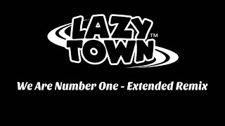 LazyTown - We Are Number One Extended Remix - Trailer 2020