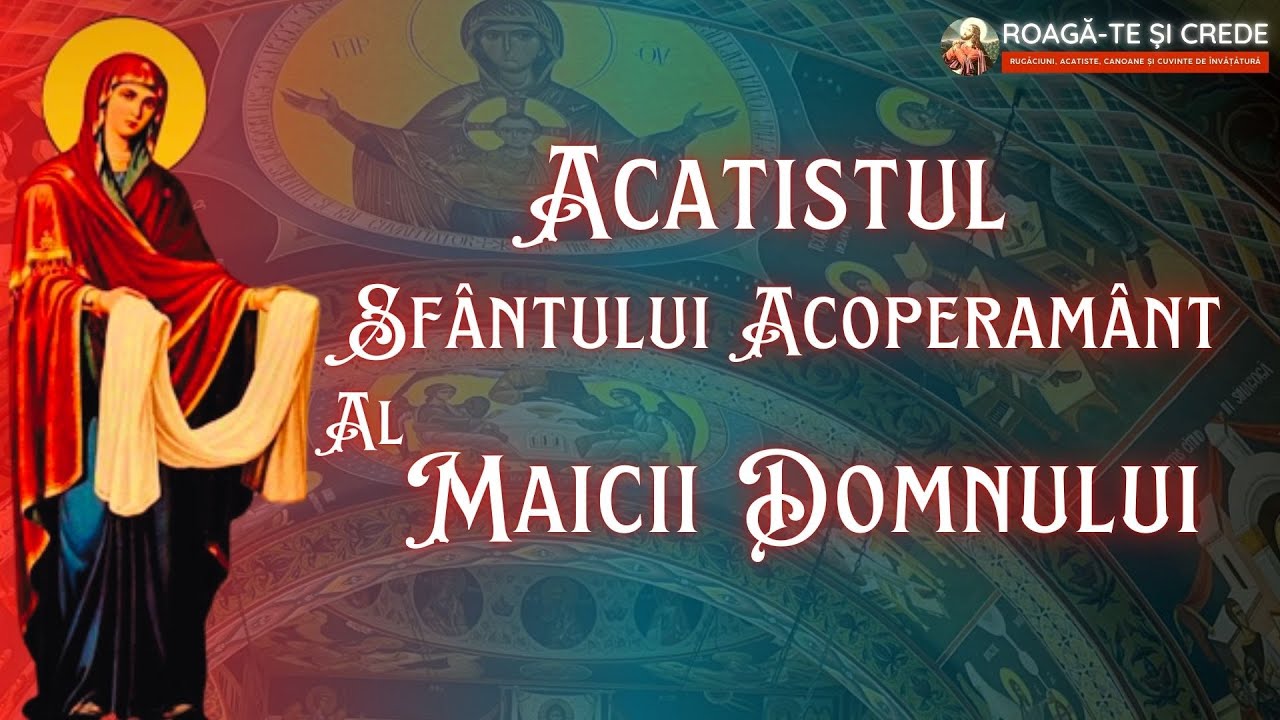 Acatistul Sfântului Acoperământ al Maicii Domnului