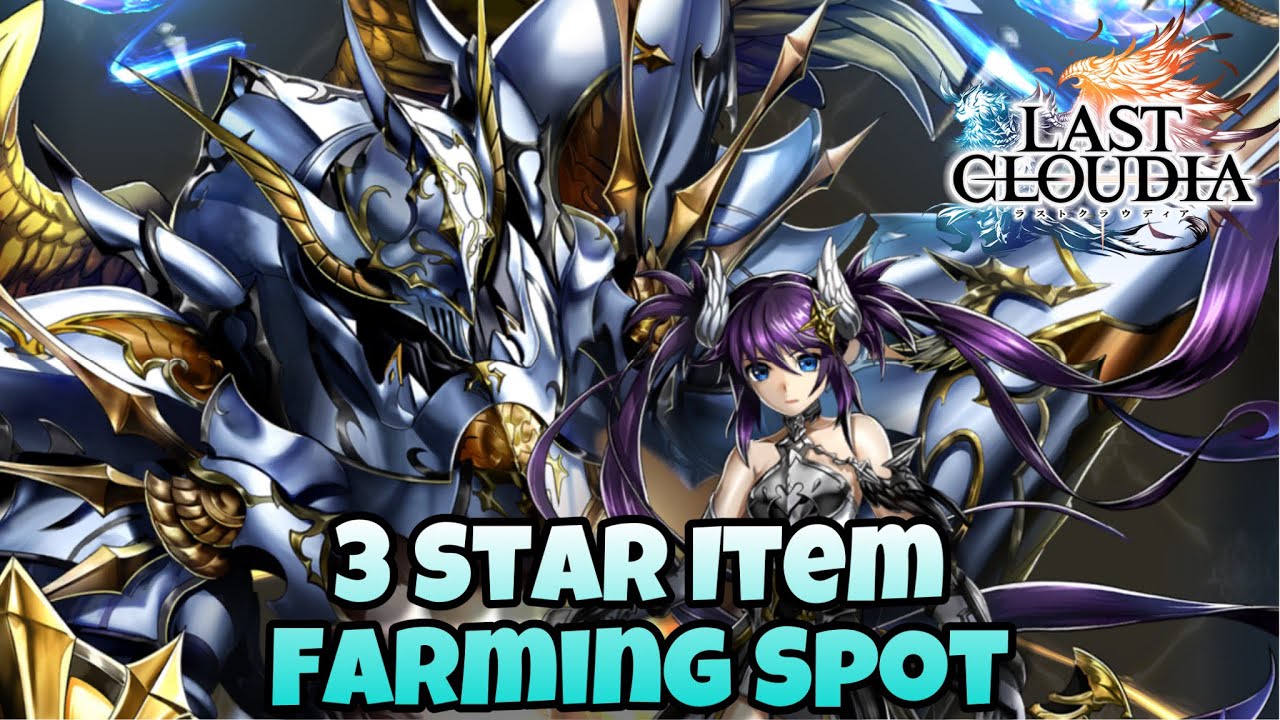 Last Cloudia - My Best 3 Star Material Farming Spot & Fastest Farming S...