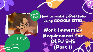 HOW TO CREATE E-PORTFOLIO USING GOOGLE SITE | WORK IMMERSION REQUIREMENT FOR OLFU SHS - Part 1