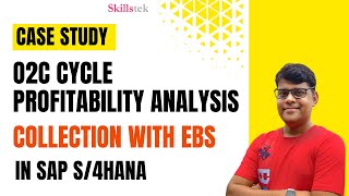 SAP S4 HANA Case Studies- O2C Cycle | Profitability Analysis | Customer Collection through EBS