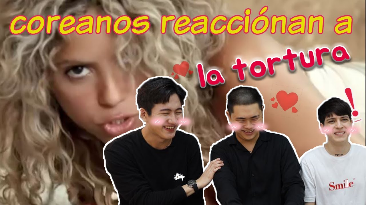 Coreanos reaccionan a La tortura - Shakira