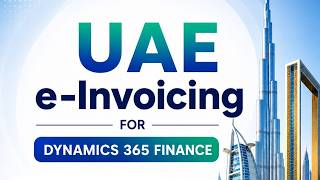 UAE e-Invoicing for Dynamics 365 Finance
