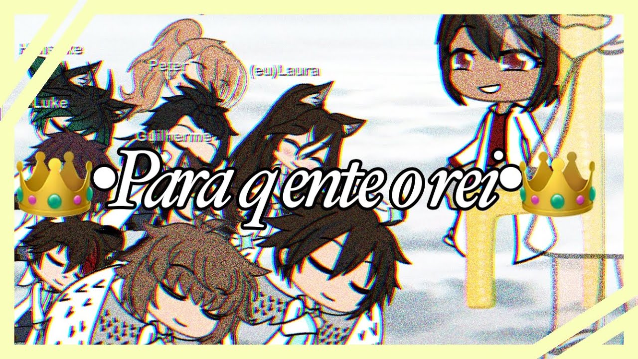 •👑para q entre o rei👑• (Meme)GL)