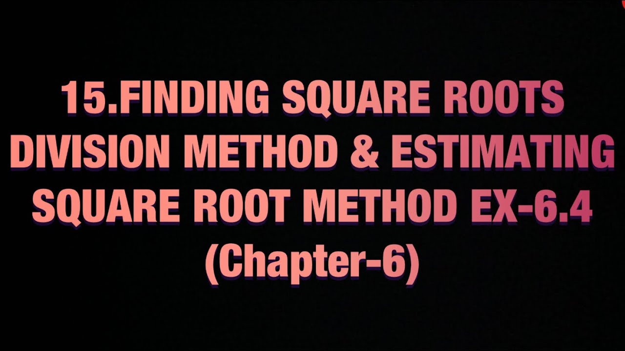 #15 Finding square roots by division method and estimating square root ...