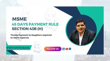 MSME Payment 15/45 Days Rule | Section 43B(H) |Timely Payment to Suppliers required to claim expense