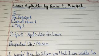Leave Application by Teacher to Principal | Leave Application By Teacher in English