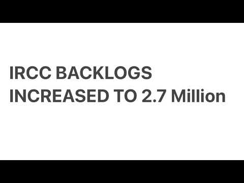 IRCC Backlogs Increased To 2.7 Million Applications