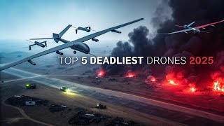 Top 5 Most Advanced Military Drones Changing Warfare in 2025