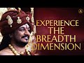 Secrets to open your heart and experience the breadth dimension of the universe  01 jul 2017