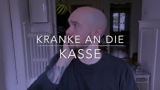 Kranke an die Kasse