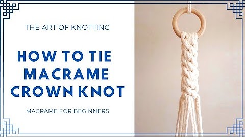 How to tie macrame crown knot l macrame knots l macrame for beginners @TheArtofKnotting