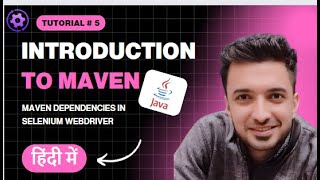Introduction to Maven and it's dependencies: in Selenium WebDriver