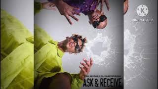 Download lagu Ask & Receive (Mixed by Deejay Mpikza de prince)