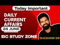 DAILY CURRENT AFFAIRS || 24 JUNE ||SHASHANK SIR -LIVE°