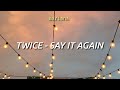 TWICE (トワイス) - Say It Again - Easy Lyrics