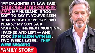 You've Been Dead Weight Long Enough! My Daughter-In-Law Told My Son — So I Left And Took $9 Mil...
