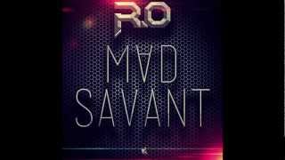 R.O - Mad Savant