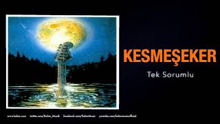 Kesmeşeker - Tek Sorumlu [ Dipten ve Derinden © 1991 Kalan Müzik ] Resimi