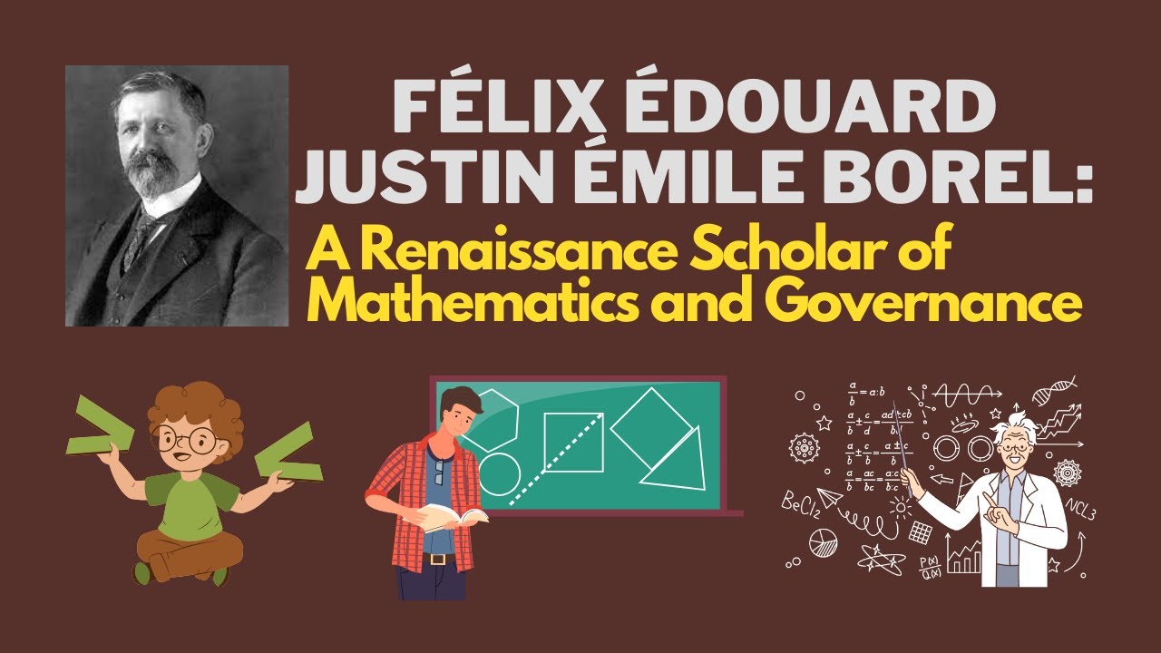 Félix Édouard Justin Émile Borel: A Renaissance Scholar of Mathematics ...